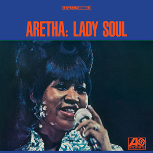 	Lady Soul - Aretha Franklin	